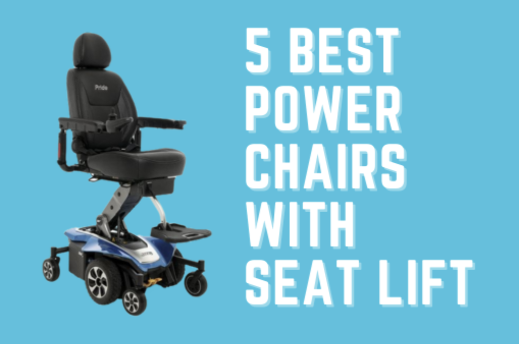 5 Best Power Chairs with Seat Lift